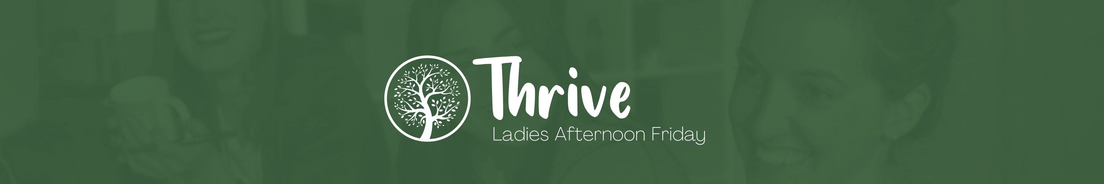 Thrive Laidies Afternoon Fellowship